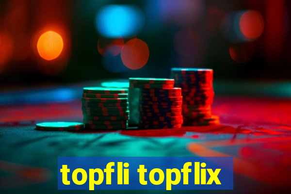 topfli topflix